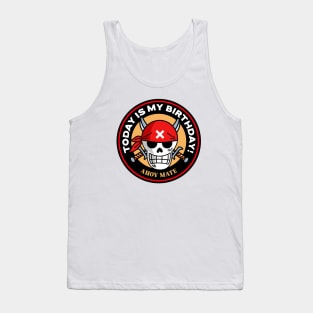 Today Is My Birthday Pirate Tank Top